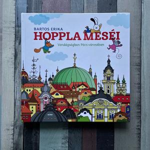Hoppla meséi - Vendégségben Pécs városában